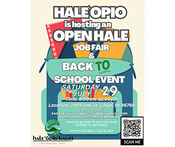 Hale Opio Open Hale – Job Fair – Back to School Event – July 29, 2023