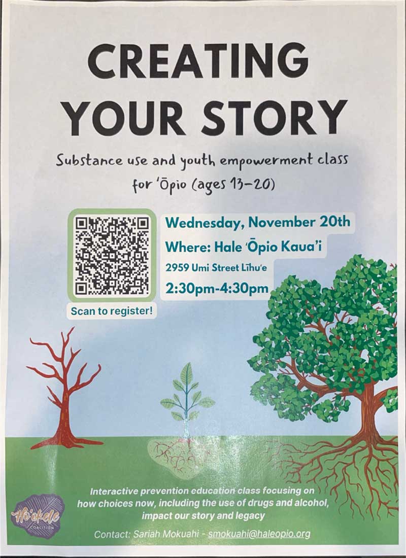 Flyer for Creating Your Story - Substance use and youth empowerment class - Hale Opio Kauai.